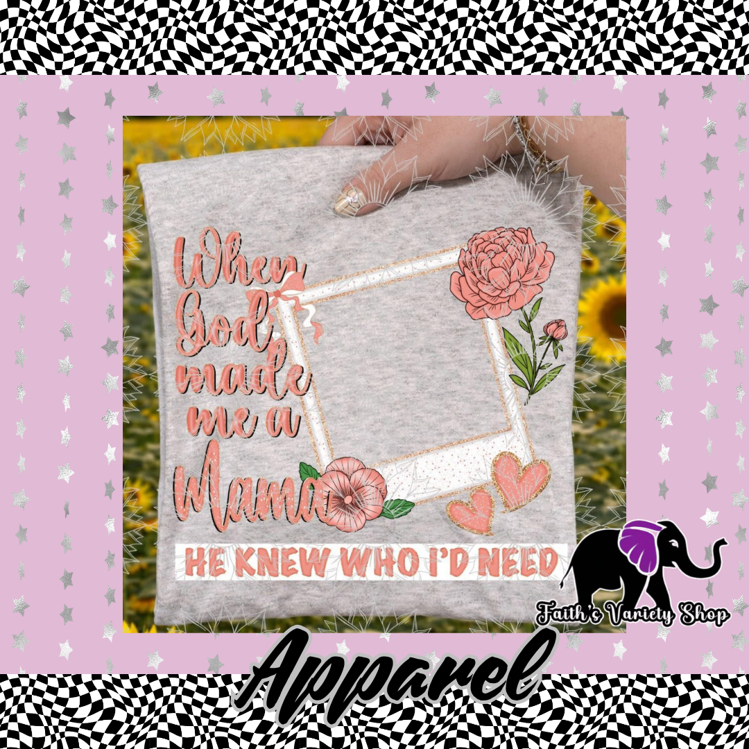 Pink When God Made Me A Mama Apparel