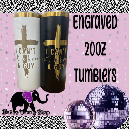 I Can’t, But I Know A Guy Engraved 20oz Tumbler