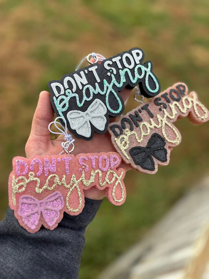 Don’t Stop Praying Freshies