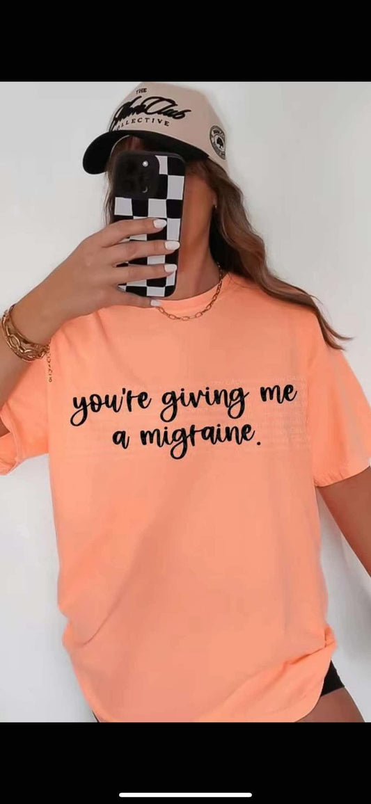 You are giving me a migraine