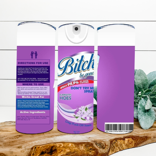 Bitch Be Gone Purple Tumbler