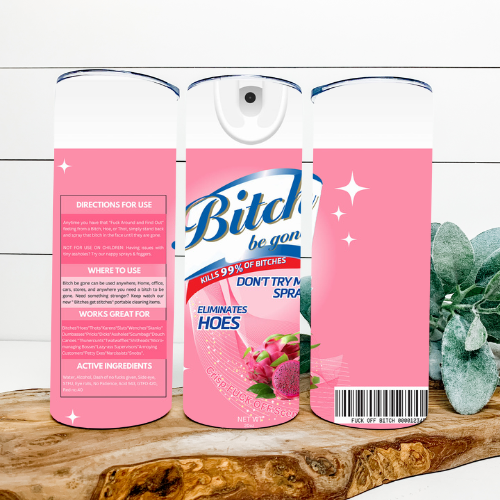 Bitch Be Gone Hot Pink Tumbler
