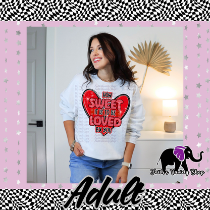 How Sweet It Is To Be Loved By You Adult Sweater