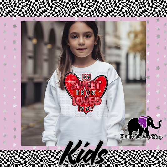 How Sweet It Is To Be Loved By You Kids Sweater