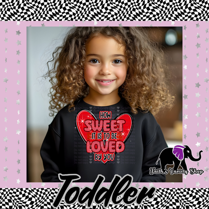 How Sweet It Is To Be Loved By You Toddler Sweater