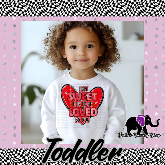 How Sweet It Is To Be Loved By You Toddler Sweater