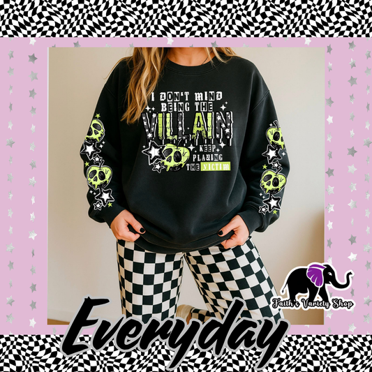 I Don't Mind Being The Villain Sweater