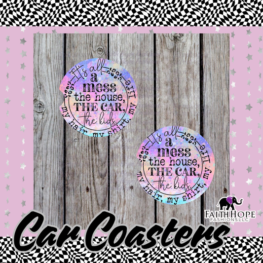 It’s All A Mess Car Coasters