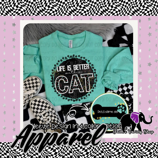 Life Is Better With A Cat Apparel