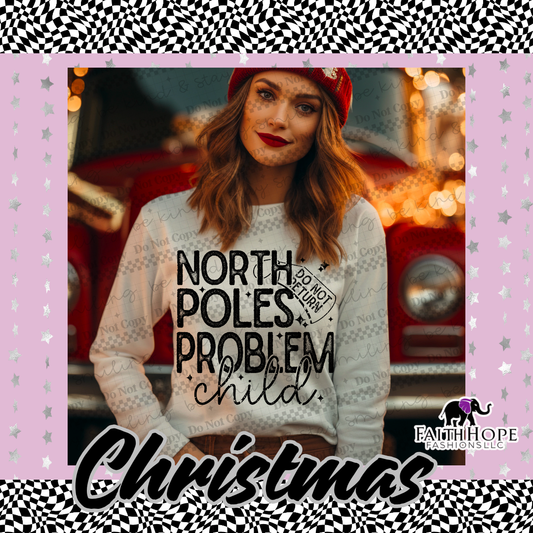 North Poles Problem Child Adult Shirt