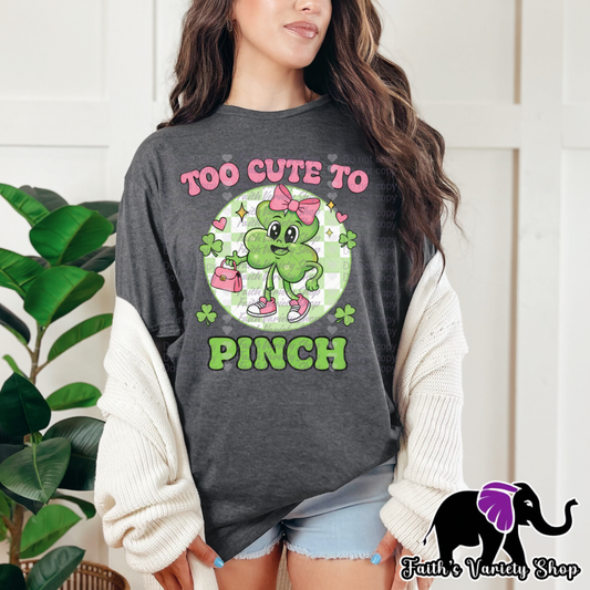 Too Cute To Pinch Apparel