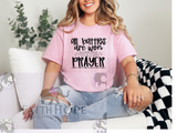All of your battles are won with prayer t-shirt