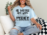 All of your battles are won with prayer t-shirt