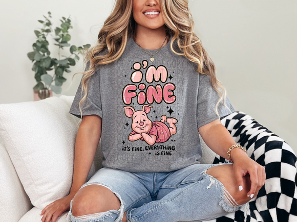 Im fine Its fine T-shirt
