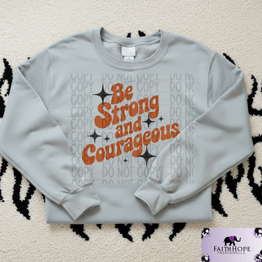 Be Strong and Courageous Sweater