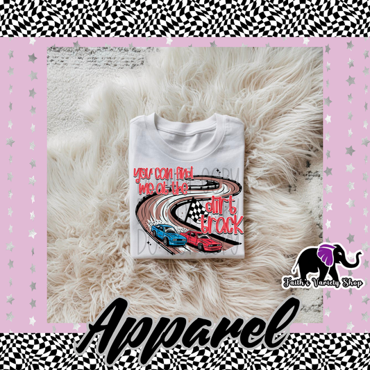 You Can Find Me At The Dirt Track Adult Shirt