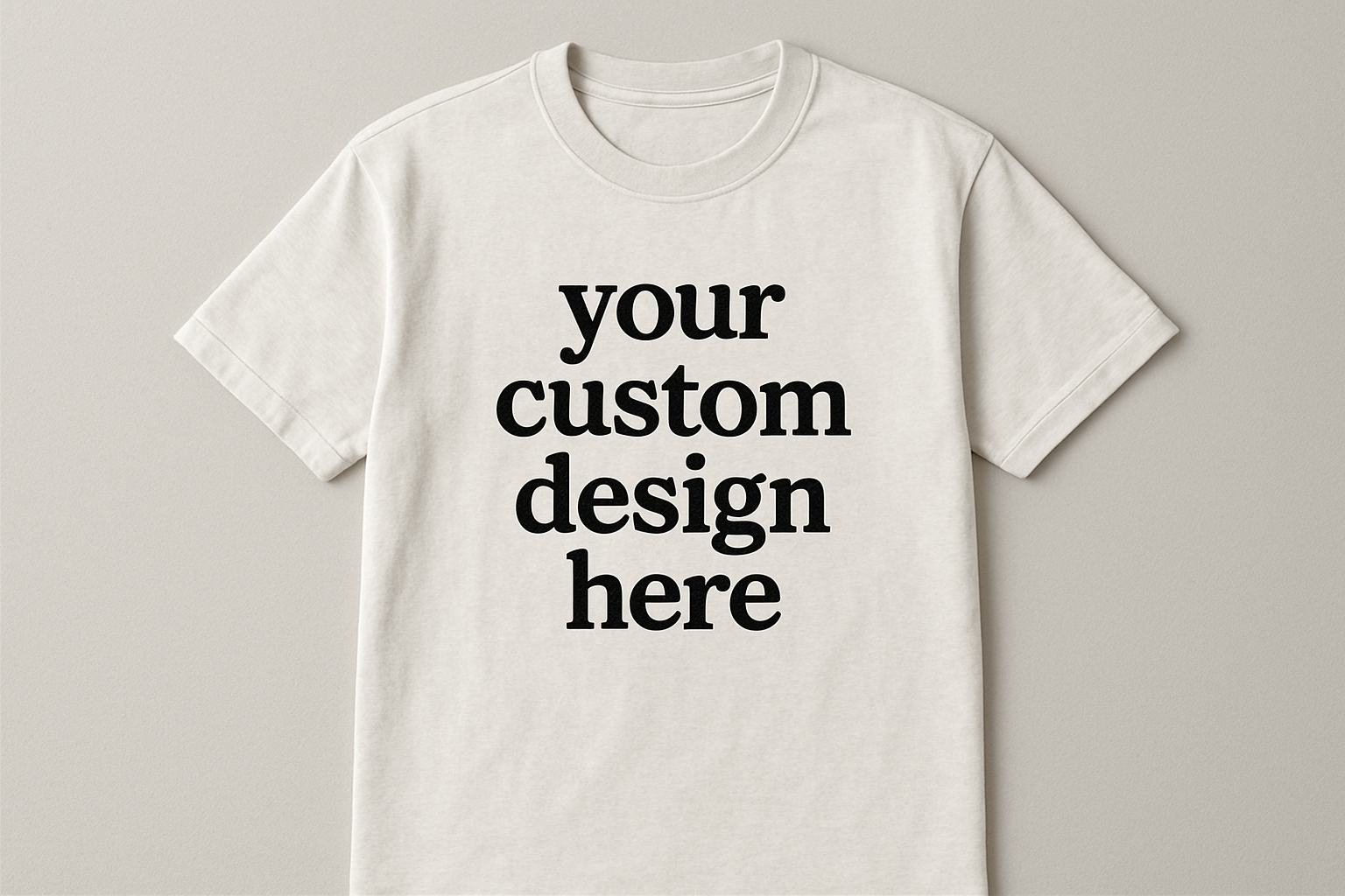 Create a mockup of a screen print that says your custom design here