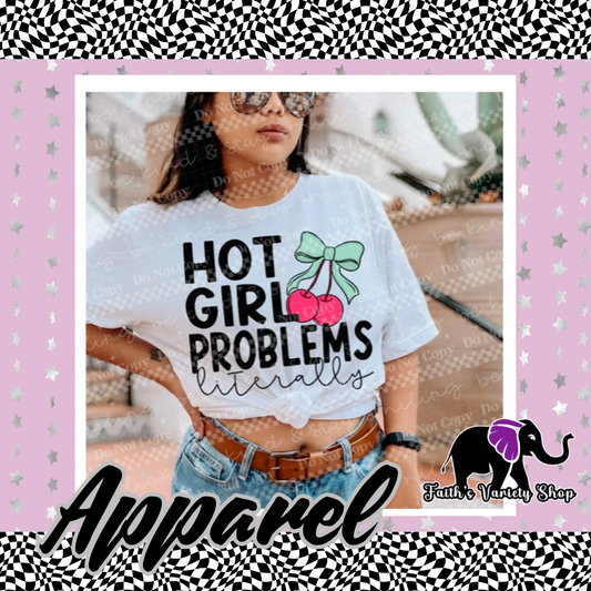 Hot Girl Problems Literally Cherries Apparel