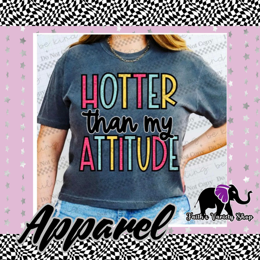 Hotter Than My Attitude Apparel