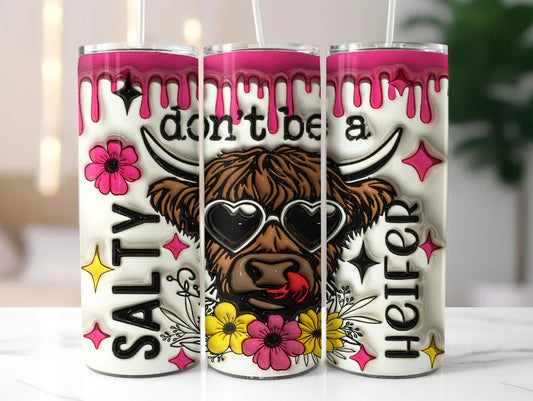 Don't Be A Salty Heifer 20oz tumbler