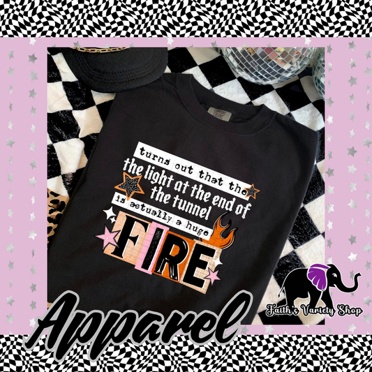 Turns Out The Light Of The End of The Tunnel Is A Huge Fire Apparel