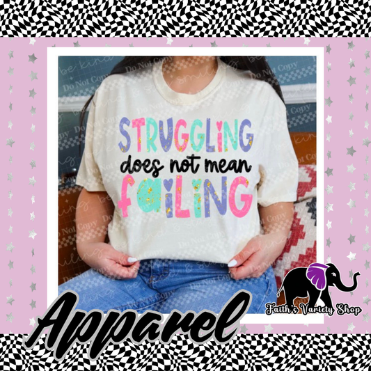 Struggling Does Not Mean Failing Apparel